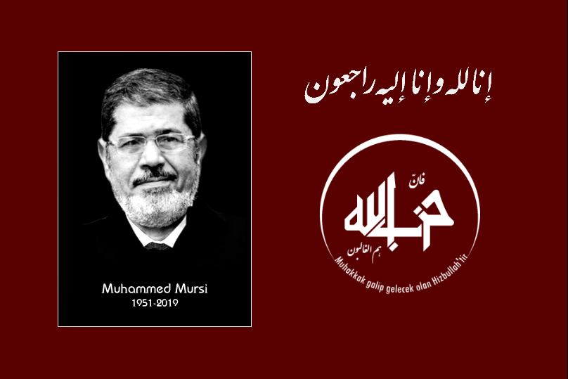 Muhammed Mursi’nin ehadeti dolaysyla Hizbullah Cemaati Rehberi Muhterem Edip Gümü’ün Mesaj: